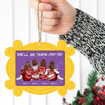 89Customized We'll be there for you Friends Personalized Ornament