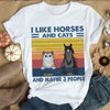 89Customized I Like Horses, Dogs And Cats And Maybe 3 People Personalized Shirt