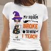 89Customized My broom broke so now I teach chibi witch halloween personalized shirt