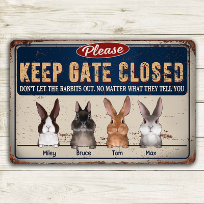 89Customized Keep Gate Closed Funny Rabbits Personalized Printed Metal Sign