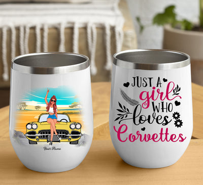 89Customized Just a girl who loves her Corvette Customized Wine Tumbler