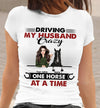 89Customized Driving my husband crazy one horse at a time personalized shirt