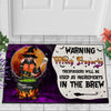 89Customized witch property trespassers will be used as ingredients in the brew Customized Doormat