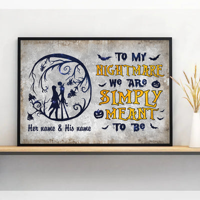 89Customized To my nightmare We are simply meant to be personalized poster