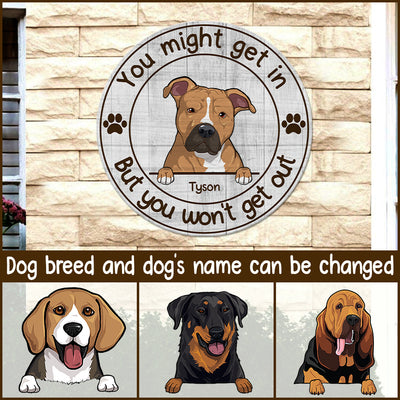 89Customized You might get in but you won't get out personalized wood sign