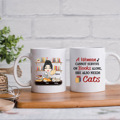 89Customized A woman cannot survive on books alone she also needs cats Personalized Mug