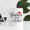 89Customized Forever in my heart Personalized Mug