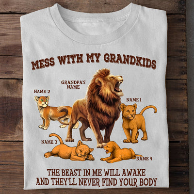 89Customized Mess with my grandkids The beast in me will awake And they will never find your body Lion Grandpa Shirt