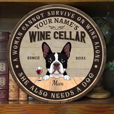 89Customized A woman cannot survive on wine alone she also needs dogs Customized Wood Sign