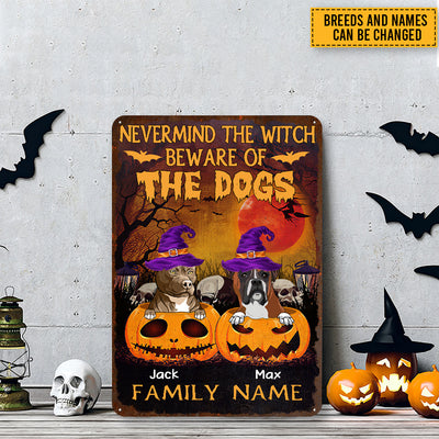 89Customized Nevermind The Witch Beware Of The Dogs Personalized Printed Metal Sign