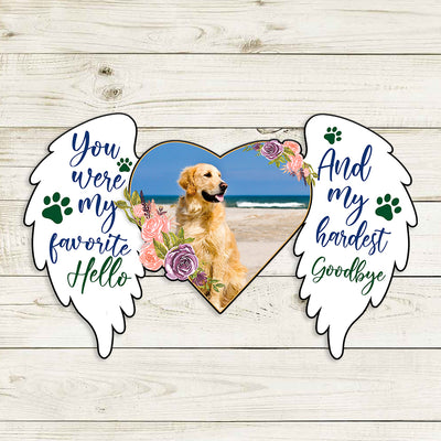 89Customized You were my favorite Hello And my hardest Goodbye Angel Dog Dog Memorial Cut Metal Sign