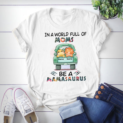 89Customized Personalized 2D Shirt Family In A World Mamasaurus