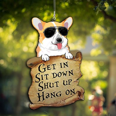 89Customized Get in Sit down Shut up Hang on Dog Lovers Car Ornament