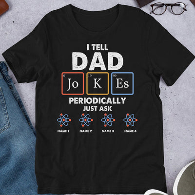 89Customized I tell Dad jokes periodically personalized shirt