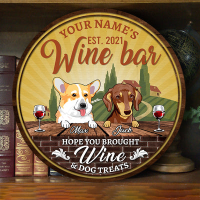 89Customized Hope you brought wine and dog treats Customized Wood Sign