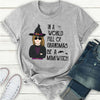 89Customized In a world full of grandmas be a mimiwitch personalized shirt