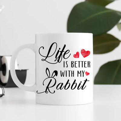 89Customized Life is better with my rabbit Personalized Mug
