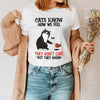 89Customized Cats know how we feel they don't care but they know personalized shirt