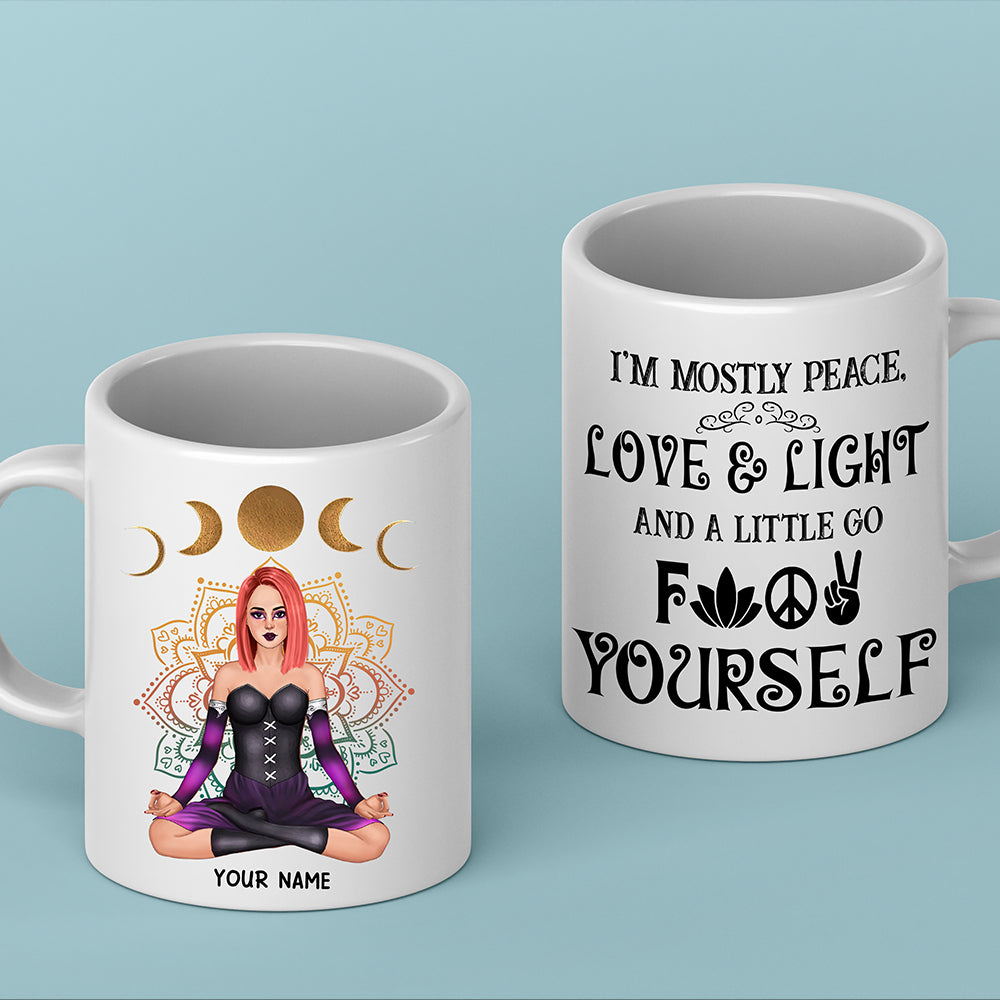 89Customized I'm mostly peace, love and light and a little go fck yourself Customized Mug