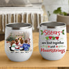 89Customized Sisters Are Tied Together With Heartstrings Personalized Wine Tumbler