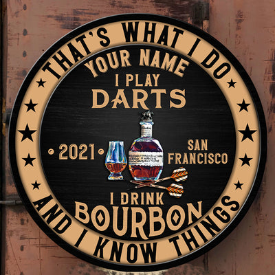 89Customized I play Darts I drink Bourbon & I know things Customized Wood Sign