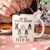 89Customized Put the coffee down and come feed us Rabbit Lovers Personalized Mug
