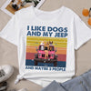 89Customized I Like Dogs And My Jeep And Maybe 3 People Personalized Shirt