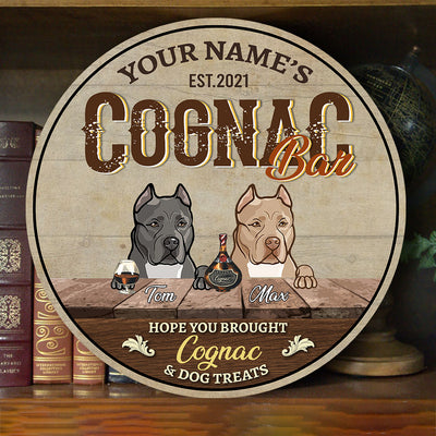89Customized Cognac Bar Hope you brought Cognac and dog treats Customized Wood Sign