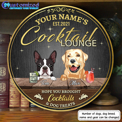 89Customized Cocktail lounge Hope you brought cocktails and dog treats Customized Wood Sign