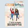 89Customized I Hate Everyone Except Us Besties Personalized Candle Holder