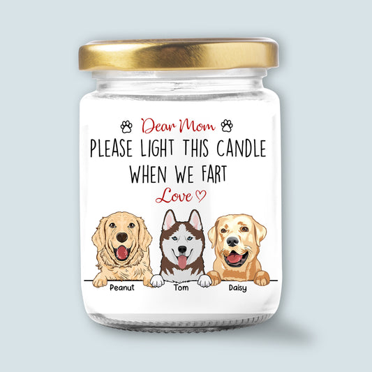 89Customized Light This Candle When We Farts Dog Lover Personalized Candle