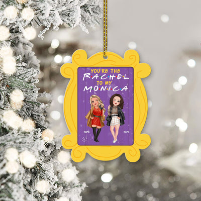 89Customized You're the Rachel to my Monica Friends Personalized Ornament