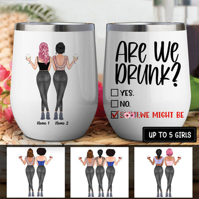 89Customized Are we drunk, we might be personalized wine tumbler