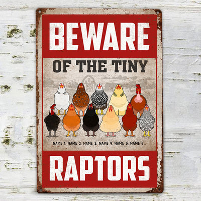 89Customized Chicken Beware Of The Tiny Raptors Personalized Metal Sign