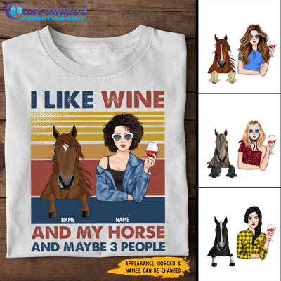 89Customized I Like Horses And Wine And Maybe 3 People Personalized Shirt