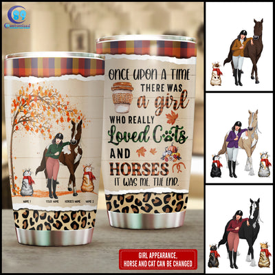89Customized Once upon a time there was a girl who really loved cats and horses Customized Tumbler