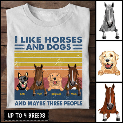 89Customized I Like Horses And Dogs And Maybe 3 People Personalized Shirt