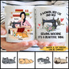 89Customized A woman her cat and her sewing machine it's a beautiful thing Personalized Mug