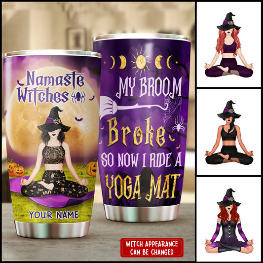 89Customized Namaste witches My broom broke so now I ride a yoga mat Customized Tumbler