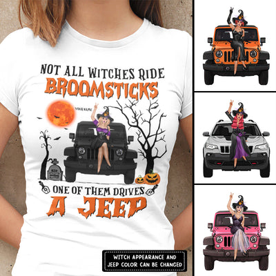 89Customized Not All Witches Ride Broomsticks One Of Them Drive A Jeep Personalized Shirt