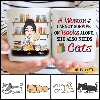 89Customized A woman cannot survive on books alone she also needs cats Personalized Mug