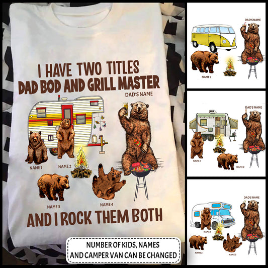89Customized I have two titles Dad Bod and Grill Master daddy bear personalized shirt