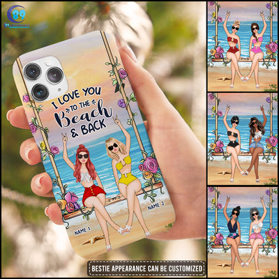 89Customized Best Friends I love you to the beach and Back Customized Phone Case