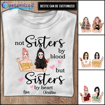 89Customized Not sisters by blood but sisters by heart Bestie Customized Shirt