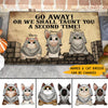 89Customized Go away Or I shall taunt you a second time funny cats personalized doormat