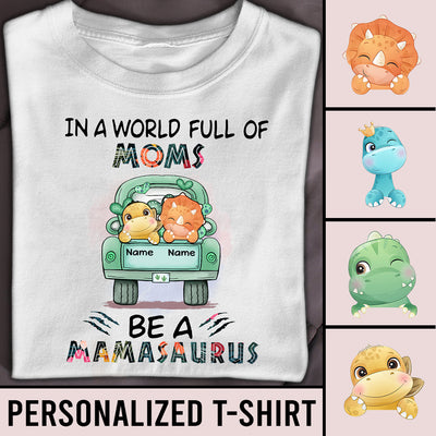 89Customized Personalized 2D Shirt Family In A World Mamasaurus