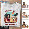 89Customized Rockin' the dog mom life beach girl Customized Shirt