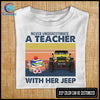 89Customized Never underestimate a teacher with her jeep Customized Shirt