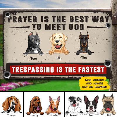 89Customized Prayer is the best way to meet god Trespassing is the fastest personalized printed metal sign