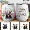 89Customized Just a wizard girl living in a muggle world Bestie Wine Tumbler